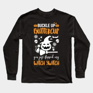 Buckle up buttercup Long Sleeve T-Shirt